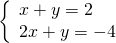 \left\{\begin{array}{c}\text{−}x+y=2\hfill \\ 2x+y=-4\hfill \end{array}