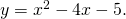 y={x}^{2}-4x-5.