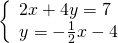 \left\{\begin{array}{c}2x+4y=7\hfill \\ y=-\frac{1}{2}x-4\hfill \end{array}
