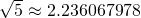 Rendered by QuickLaTeX.com \phantom{\rule{3.4em}{0ex}}\sqrt{5}\approx 2.236067978