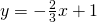 y=-\frac{2}{3}x+1