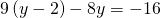 9\left(y-2\right)-8y=-16