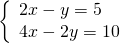 \left\{\begin{array}{c}2x-y=5\hfill \\ 4x-2y=10\hfill \end{array}