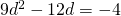 9{d}^{2}-12d=-4