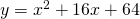 y={x}^{2}+16x+64