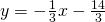 y=-\frac{1}{3}x-\frac{14}{3}