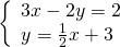 \left\{\begin{array}{c}3x-2y=2\hfill \\ y=\frac{1}{2}x+3\hfill \end{array}