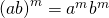 Rendered by QuickLaTeX.com {\left(ab\right)}^{m}={a}^{m}{b}^{m}