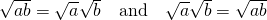 Rendered by QuickLaTeX.com \sqrt{ab}=\sqrt{a}·\sqrt{b}\phantom{\rule{1em}{0ex}}\text{and}\phantom{\rule{1em}{0ex}}\sqrt{a}·\sqrt{b}=\sqrt{ab}