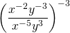 \left(\dfrac{x^{-2}y^{-3}}{x^{-5}y^3}\right)^{-3}