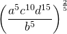 \left(\dfrac{a^5c^{10}d^{15}}{b^5}\right)^{\frac{2}{5}} \\