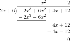 \polylongdiv{2x^3+6x^2+4x+12}{2x+6}