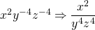 x^2y^{-4}z^{-4}\Rightarrow \dfrac{x^2}{y^4z^4}