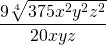 \dfrac{9 \sqrt[4]{375x^2y^2z^2}}{20xyz}