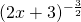 (2x+3)^{-\frac{3}{2}}