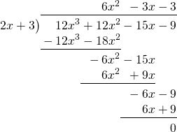 \polylongdiv{12x^3+12x^2-15x-9}{2x+3}