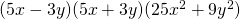 (5x-3y)(5x+3y)(25x^2+9y^2)