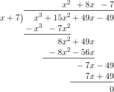 \polylongdiv{x^3+15x^2+49x-49}{x+7}