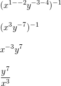\begin{array}{l} \\ \\ \\ \\ \\ \\ (x^{1--2}y^{-3-4})^{-1} \\ \\ (x^3y^{-7})^{-1} \\ \\ x^{-3}y^7 \\ \\ \dfrac{y^7}{x^3} \end{array}