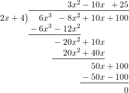 \polylongdiv{6x^3 - 8x^2 + 10x + 100}{2x + 4}