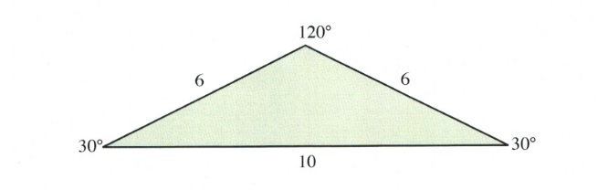 Triangle with 2-30 degree angles, 1 120 degree. 2 sides with 6 and one side with 10.
