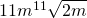 11{m}^{11}\sqrt{2m}