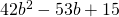 42{b}^{2}-53b+15