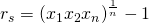 Rendered by QuickLaTeX.com {r}_{s}={\left({x}_{1}·{x}_{2}···{x}_{n}\right)}^{\frac{1}{n}}-1