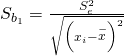 Rendered by QuickLaTeX.com {S}_{{b}_{1}}=\frac{{S}_{e}^{2}}{\sqrt{{\left({x}_{i}-\stackrel{-}{x}\right)}^{2}}}