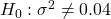 Rendered by QuickLaTeX.com {H}_{0}:{\sigma }^{2}\ne 0.04