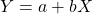 Rendered by QuickLaTeX.com Y=a+bX