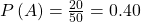 P\left(A\right)=\frac{20}{50}=0.40