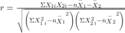 Rendered by QuickLaTeX.com r=\frac{\Sigma {X}_{1i}{X}_{2i}-n{\stackrel{-}{X}}_{1}-{\stackrel{-}{X}}_{2}}{\sqrt{\left(\Sigma {{X}_{1}^{2}}_{i}-n{{\stackrel{-}{X}}_{1}}^{2}\right)\left(\Sigma {{X}_{2}^{2}}_{i}-n{{\stackrel{-}{X}}_{2}}^{2}\right)}}