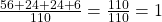 Rendered by QuickLaTeX.com \frac{56+24+24+6}{110}=\frac{110}{110}=1