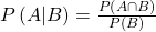 P\left(A|B\right)=\frac{P\left(A\cap B\right)}{P\left(B\right)}