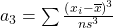 {a}_{3}=\sum \frac{{\left({x}_{i}-\overline{x}\right)}^{3}}{n{s}^{3}}