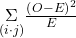 Rendered by QuickLaTeX.com \underset{\left(i\cdot j\right)}{\Sigma }\frac{{\left(O-E\right)}^{2}}{E}