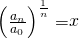 Rendered by QuickLaTeX.com {\left(\frac{{a}_{n}}{{a}_{0}}\right)}^{\frac{1}{n}}=\stackrel{~}{x}