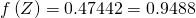 Rendered by QuickLaTeX.com f\left(Z\right)=0.4744·2=0.9488