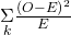 Rendered by QuickLaTeX.com \underset{k}{\Sigma }\frac{{\left(O-E\right)}^{2}}{E}