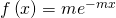 Rendered by QuickLaTeX.com f\left(x\right) = m{e}^{-mx}