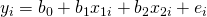 Rendered by QuickLaTeX.com {y}_{i}={b}_{0}+{b}_{1}{x}_{1i}+{b}_{2}{x}_{2i}+{e}_{i}