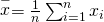 Rendered by QuickLaTeX.com \stackrel{-}{x}=\frac{1}{n}\sum _{i=1}^{n}{x}_{i}