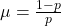 Rendered by QuickLaTeX.com \mu =\frac{1-p}{p}