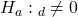 Rendered by QuickLaTeX.com {H}_{a}:{µ}_{d}\ne 0