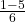 \frac{1-5}{6}