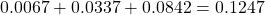 0.0067+0.0337+0.0842=0.1247