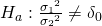 Rendered by QuickLaTeX.com {H}_{a}:\frac{{{\sigma }_{1}}^{2}}{{{\sigma }_{2}}^{2}}\ne {\delta }_{0}
