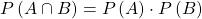 Rendered by QuickLaTeX.com P\left(A\cap B\right)=P\left(A\right)\cdot P\left(B\right)