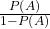 Rendered by QuickLaTeX.com \frac{P\left(A\right)}{1-P\left(A\right)}